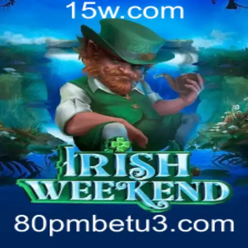 IrishWeekend: Explorando o Novo Fenômeno dos Jogos com a Palavra-Chave 80pmbet